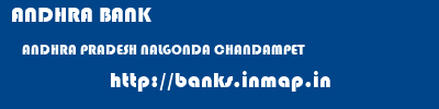 ANDHRA BANK  ANDHRA PRADESH NALGONDA CHANDAMPET   banks information 